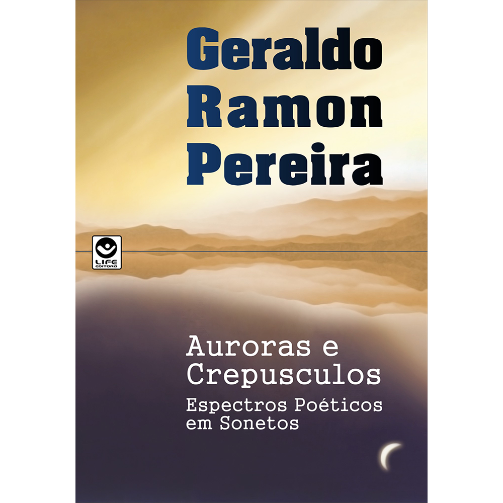 Auróras e Crepúsculos – Espectros Poéticos em Sonetos