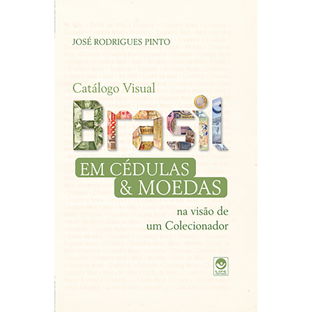Brasil em Cédulas & Moedas na Visão de um Colecionador
