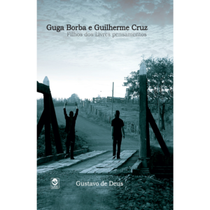 Guga Borba e Guilherme Cruz – Filhos dos Livres Pensamentos