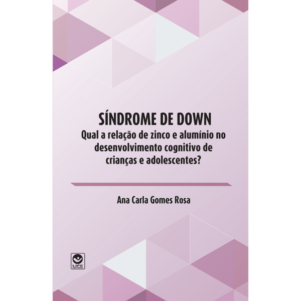 Síndrome de Down: Qual a relação de zinco e alumínio no desenvolvimento de crianças e adolescentes?