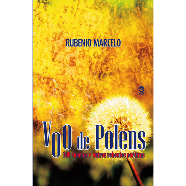 Voo de Polens - 100 Sonetos e Outros Rebentos Poéticos