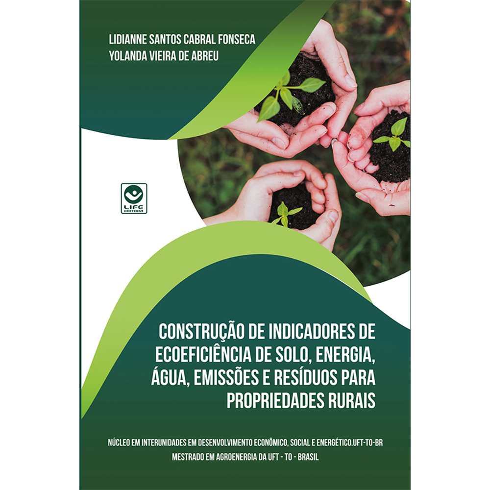 Construção de Indicadores de Ecoeficiência de Solo, Energia, Água, Emissões e Resíduos para Propriedades Rurais (e-book)