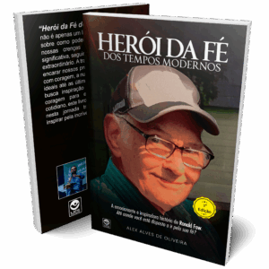 Herói da Fé dos Tempos Modernos: A emocionante e inspiradora história de Ronald Faw