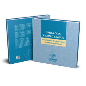 Santa Casa e Campo Grande: Uma História de Pioneirismo e Compromisso Social