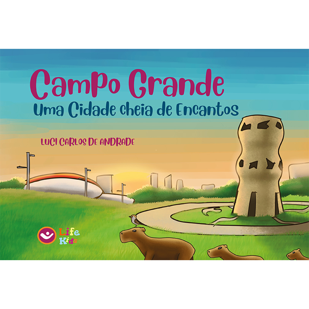 Campo Grande: Uma Cidade Cheia de Encantos (ilustrado)