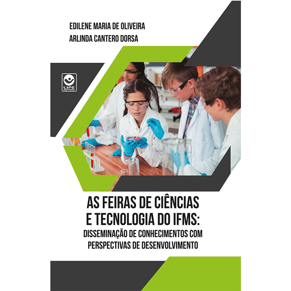 As Feiras de Ciências e Tecnologia do IFMS: disseminação de conhecimentos com perspectivas de desenvolvimento (e-book)