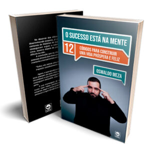 O Sucesso Está na Mente: Os 12 Códigos para Construir uma Vida Próspera e Feliz