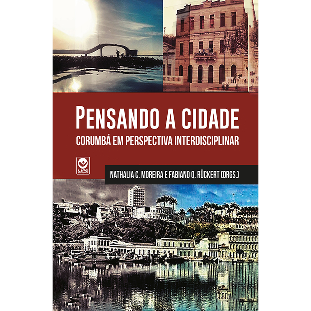 PENSANDO A CIDADE: Corumbá em perspectiva interdisciplinar (e-book)