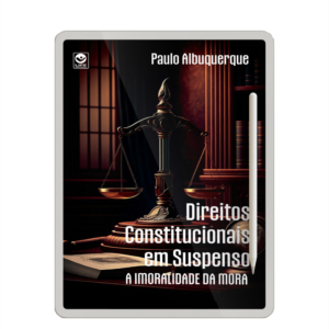 Direitos Constitucionais em Suspenso - A imoralidade da moral (e-book)