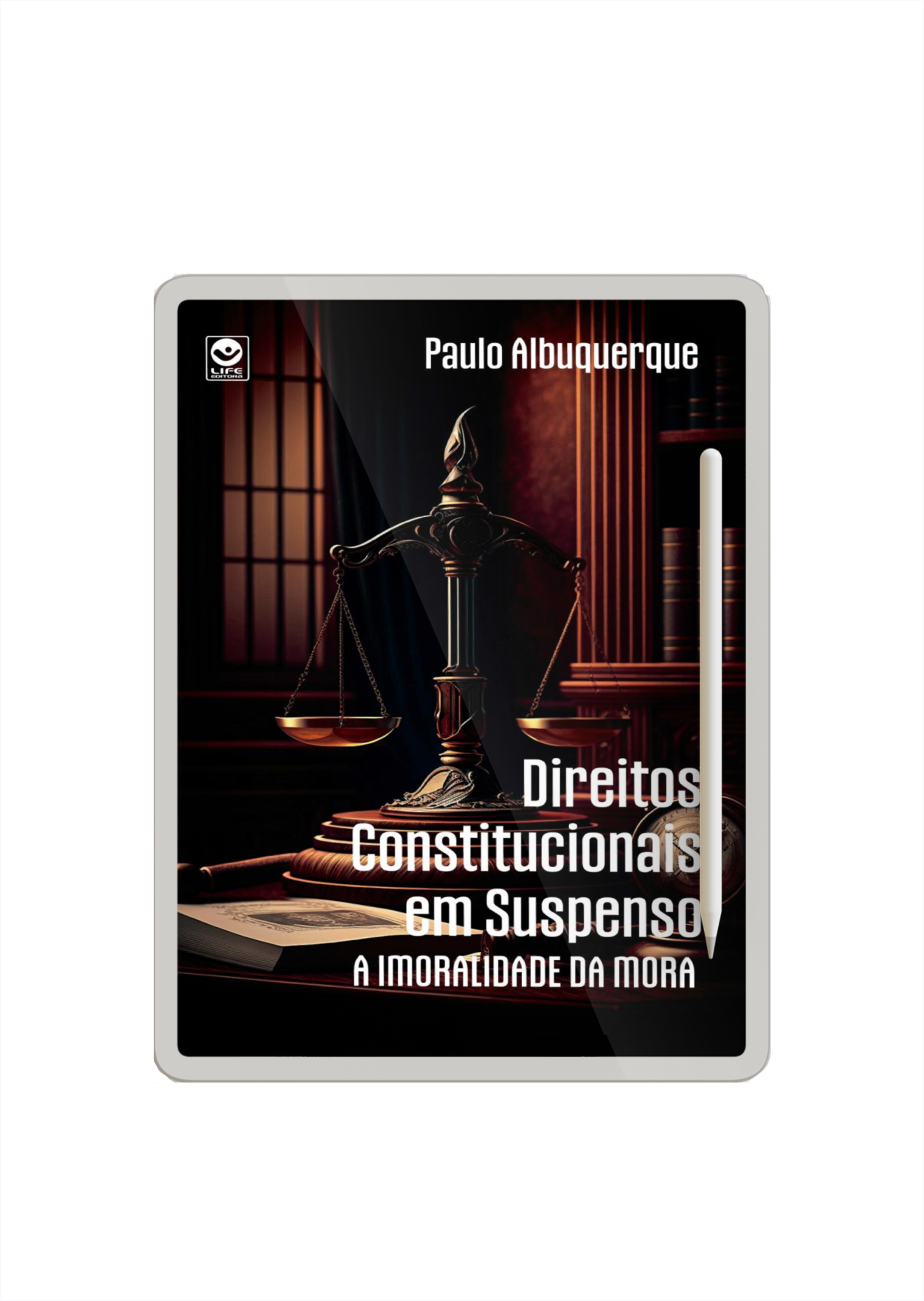 Direitos Constitucionais em Suspenso – A imoralidade da moral (e-book)