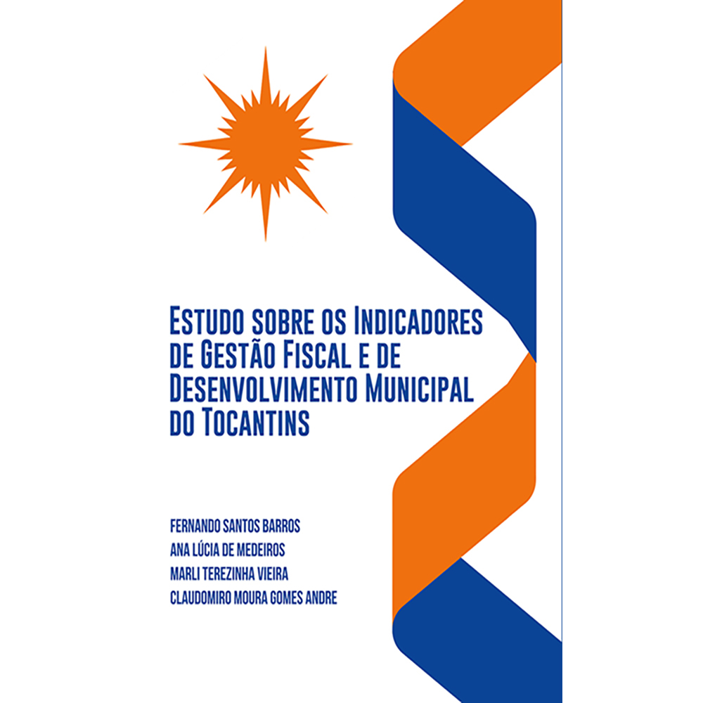 Estudos sobre os indicadores de Gestão Fiscal e de desenvolvimento municipal do TO (e-book)