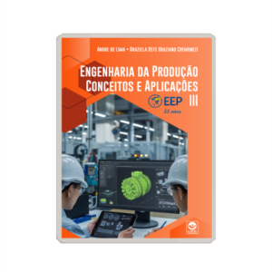 Engenharia da Produção: Conceitos e Aplicações – Volume III