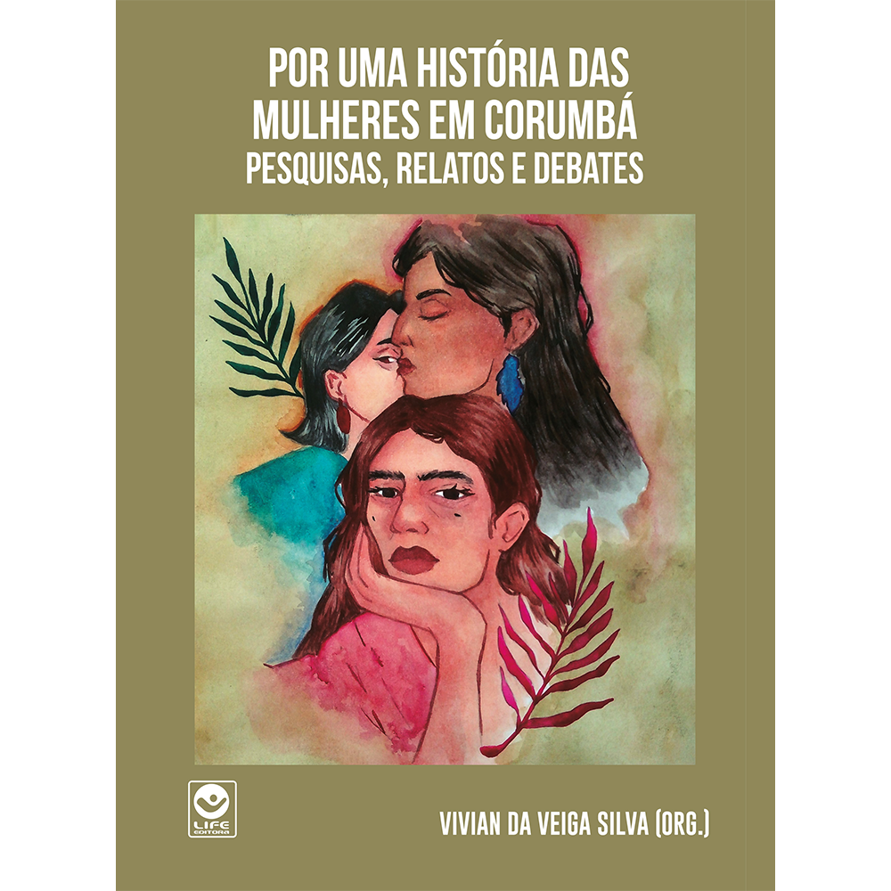 Por uma História das Mulheres em Corumbá: pesquisas, relatos e debates (e-book)