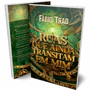 Ruas que Ainda Transitam em Mim