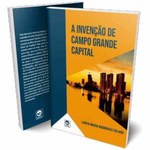A Invenção de Campo Grande Capital