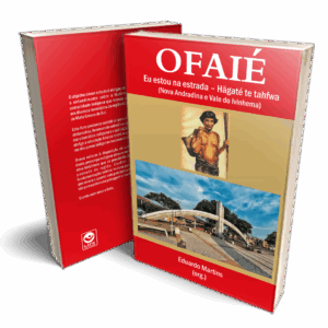 OFAIÉ - Eu estou na estrada – Hägaté te tahfwa (Nova Andradina e Vale do Ivinhema)