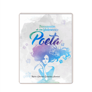 Pensamentos de uma Adolescente Poeta (e-book)