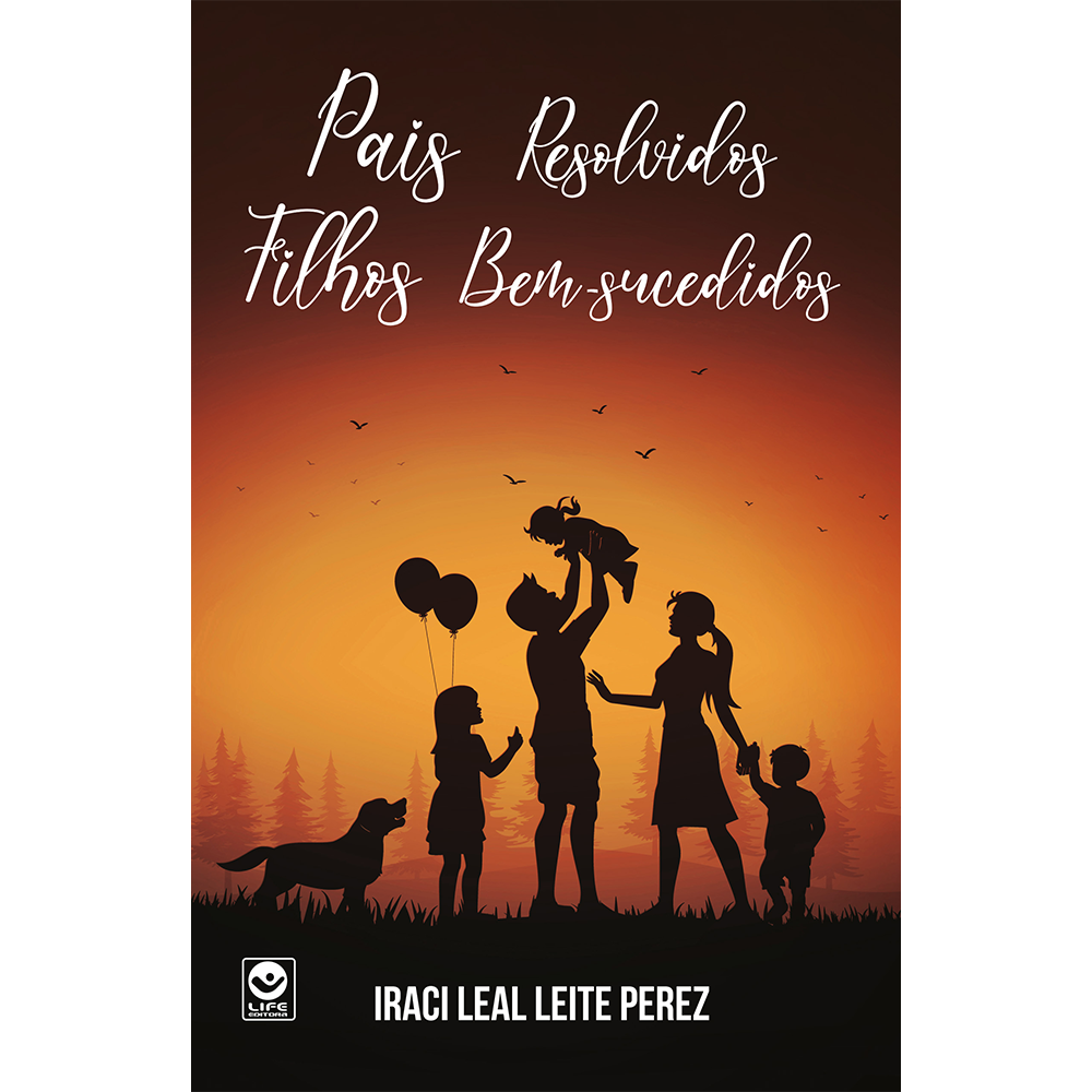 Pais Resolvidos, Filhos Bem-sucedidos