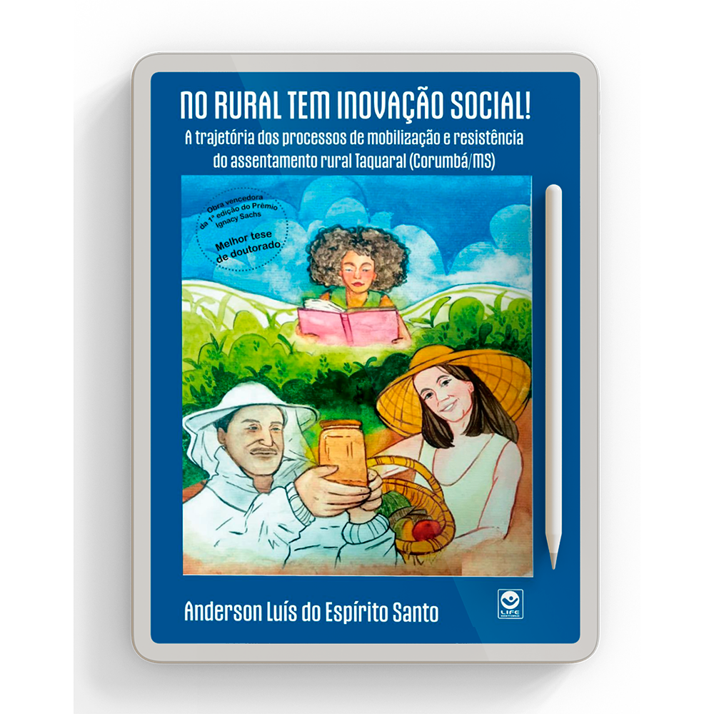 No rural tem inovação social! A trajetória dos processos de mobilização e resistência do assentamento rural Taquaral (e-book)