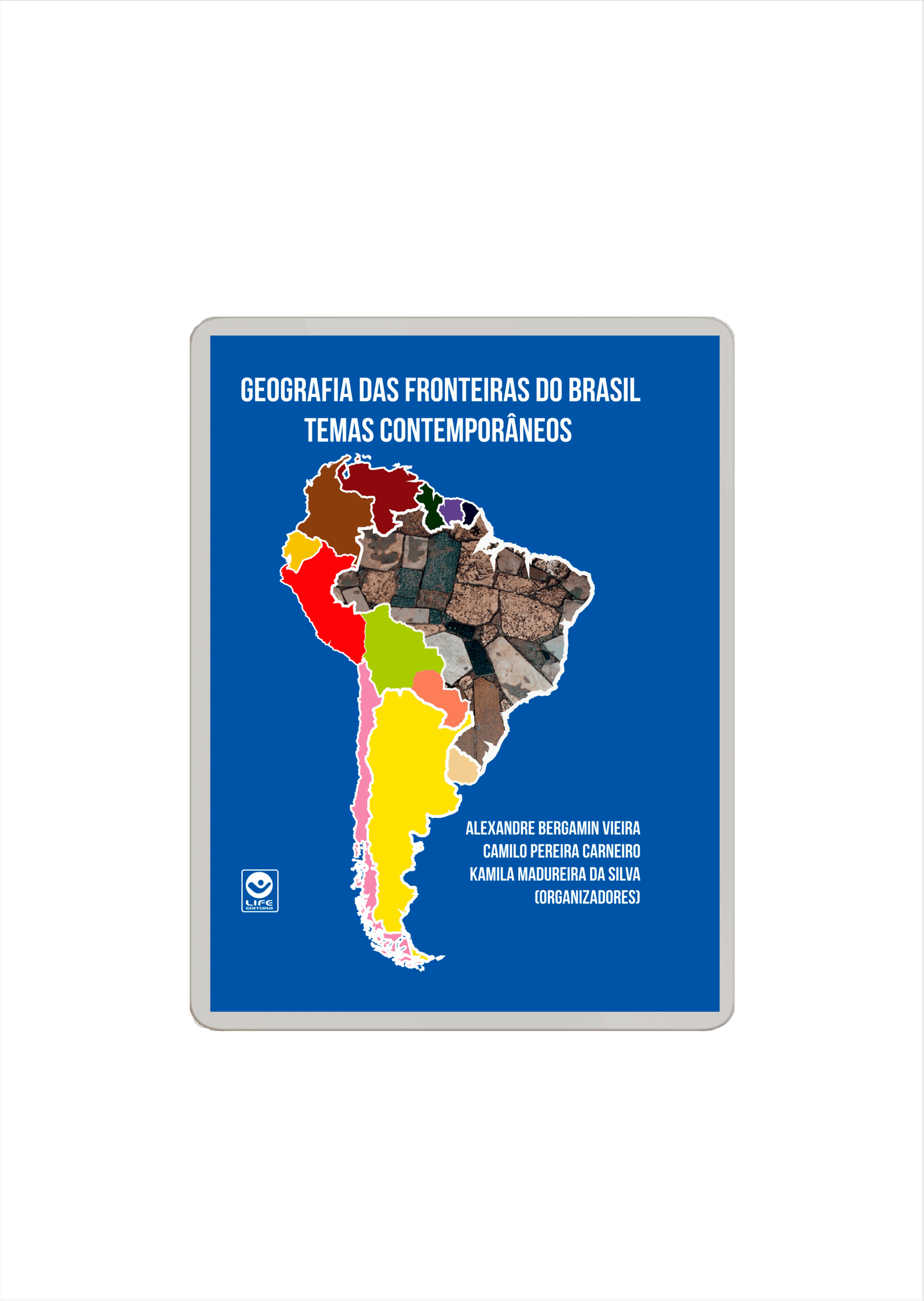 Geografia das Fronteiras do Brasil: temas contemporâneos (e-book)